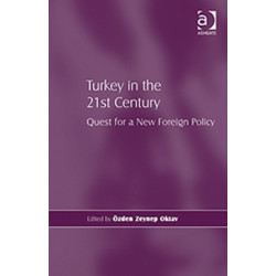 Turkey in the 21st Century: Quest for a New Foreign Policy