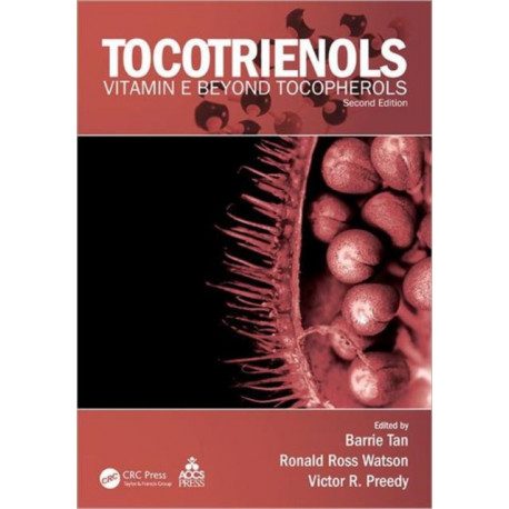 Tocotrienols: Vitamin E Beyond Tocopherols, Second Edition