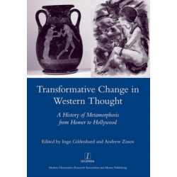 Transformative Change in Western Thought: A History of Metamorphosis from Homer to Hollywood