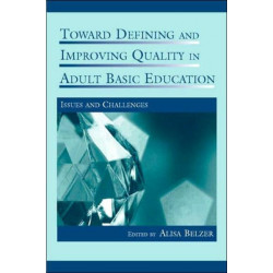 Toward Defining and Improving Quality in Adult Basic Education: Issues and Challenges