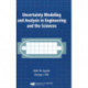 Uncertainty Modeling and Analysis in Engineering and the Sciences