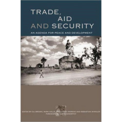 Trade, Aid and Security: An Agenda for Peace and Development