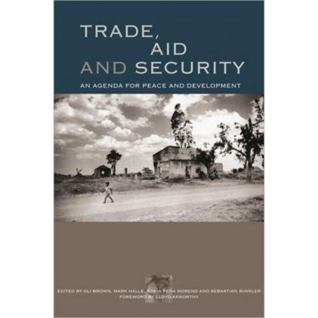 Trade, Aid and Security: An Agenda for Peace and Development