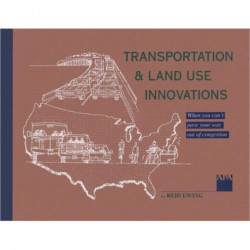 Transportation & Land Use Innovations: When you can't pave your way out of congestion