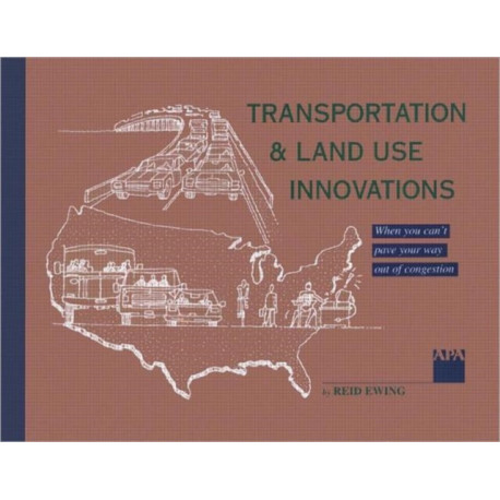 Transportation & Land Use Innovations: When you can't pave your way out of congestion