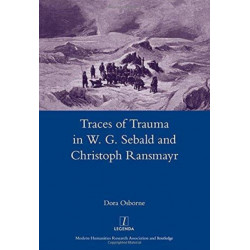 Traces of Trauma in W. G. Sebald and Christoph Ransmayr