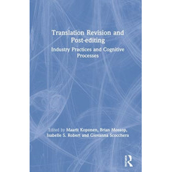 Translation Revision and Post-editing: Industry Practices and Cognitive Processes