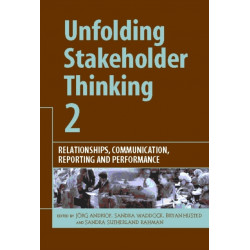 Unfolding Stakeholder Thinking 2: Relationships, Communication, Reporting and Performance