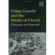 Urban Growth and the Medieval Church: Gloucester and Worcester