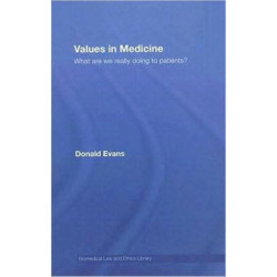 Values in Medicine: What are We Really Doing to Patients?