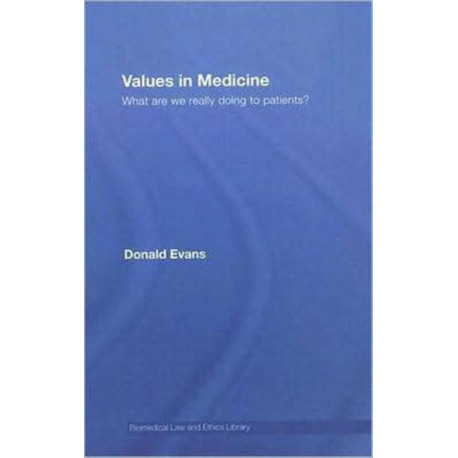 Values in Medicine: What are We Really Doing to Patients?