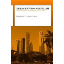 Urban Environmentalism: Global Change and the Mediation of Local Conflict