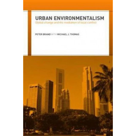 Urban Environmentalism: Global Change and the Mediation of Local Conflict
