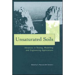 Unsaturated Soils - Advances in Testing, Modelling and Engineering Applications: Proceedings of the Second International Workshop on Unsaturated Soils, 23-25 June 2004, Anacapri, Italy