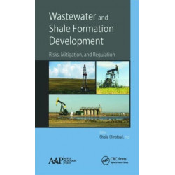 Wastewater and Shale Formation Development: Risks, Mitigation, and Regulation
