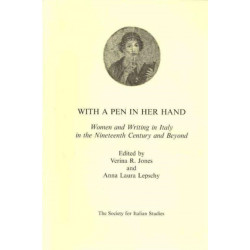 With a Pen in Her Hand: Women and Writing in Italy in the Nineteenth Century and Beyond