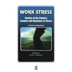 Work Stress: Studies of the Context, Content and Outcomes of Stress: A Book of Readings