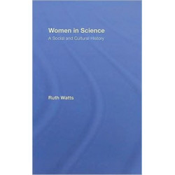 Women in Science: A Social and Cultural History