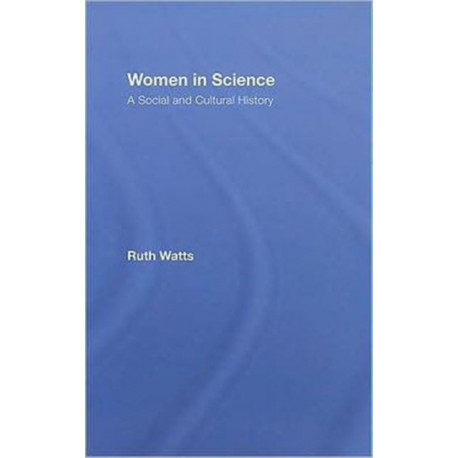 Women in Science: A Social and Cultural History