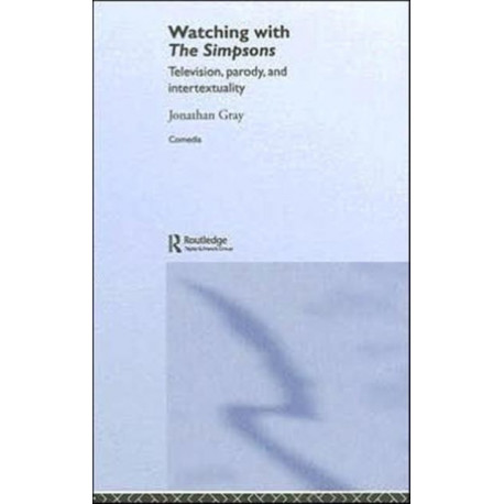 Watching with The Simpsons: Television, Parody, and Intertextuality