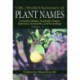 CRC World Dictionary of Plant Names: Common Names, Scientific Names, Eponyms, Synonyms, and Etymology