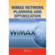 WiMAX Network Planning and Optimization
