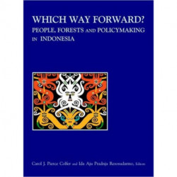 Which Way Forward: People, Forests, and Policymaking in Indonesia