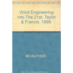 Wind Engineering Into The 21st Century: Proceedings of the Tenth International Conference on Wind Engineering, Copenhagen, Denmark, 21-24 June 1999
