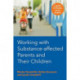 Working with Substance-Affected Parents and their Children: A guide for human service workers