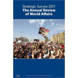 Strategic Survey 2011: The Annual Review of World Affairs
