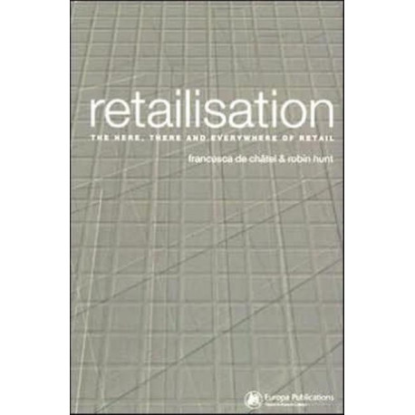 Retailisation: The Here, There and Everywhere of Retail