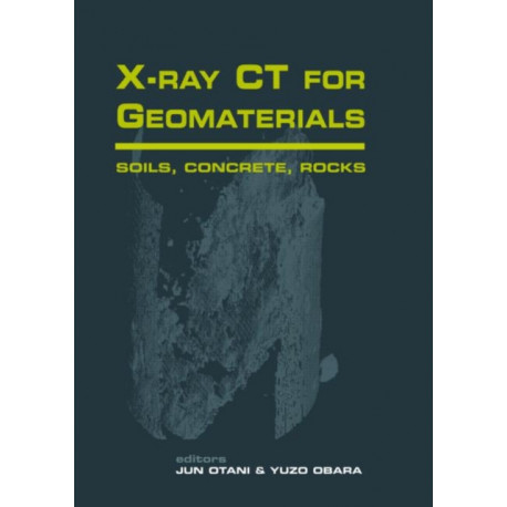 Xray CT for Geomaterials: Soils, Concrete, Rocks International Workshop on Xray CT for Geomaterials, Kumamoto, Japan
