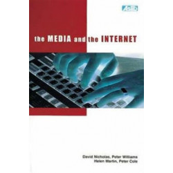 The Media and the Internet: Final report of the British Library funded research project The changing information environment: the impact of the Internet on information seeking behaviour in the media