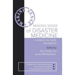 Making Sense of Disaster Medicine: A Hands-on Guide for Medics