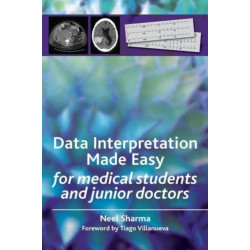 Data Interpretation Made Easy: For Medical Students and Junior Doctors