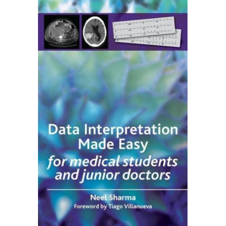Data Interpretation Made Easy: For Medical Students and Junior Doctors
