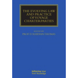 The Evolving Law and Practice of Voyage Charterparties