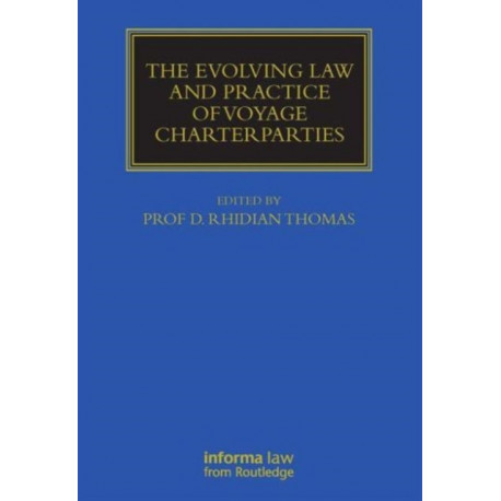 The Evolving Law and Practice of Voyage Charterparties