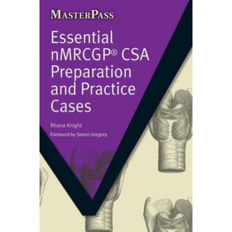 Essential NMRCGP CSA Preparation and Practice Cases