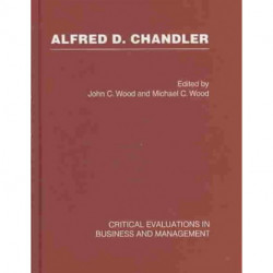 Alfred D. Chandler: Critical Evaluation
