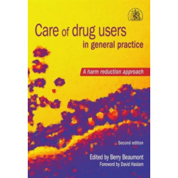 Care of Drug Users in General Practice: A Harm Reduction Approach, Second Edition