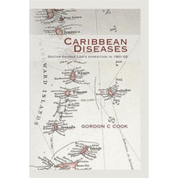 Caribbean Diseases: Doctor George Low's Expedition in 1901-02