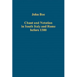 Chant and Notation in South Italy and Rome before 1300