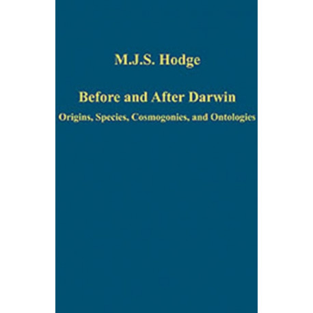 Before and After Darwin: Origins, Species, Cosmogonies, and Ontologies