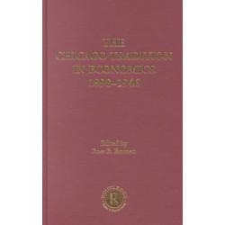 The Chicago Tradition in Economics 1892-1945