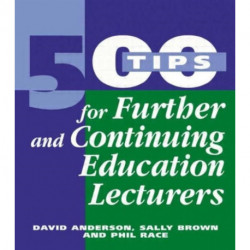 500 Tips for Further and Continuing Education Lecturers