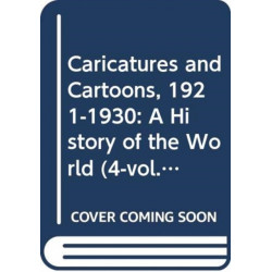Caricatures and Cartoons, 1921-1930: A History of the World (4-vol. ES set)
