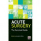 Acute Surgery: The Survival Guide
