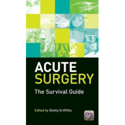 Acute Surgery: The Survival Guide