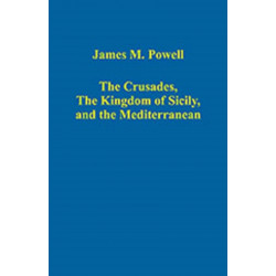The Crusades, The Kingdom of Sicily, and the Mediterranean